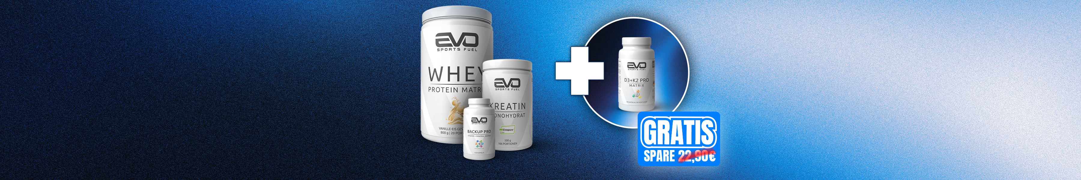 EVO SPORTS FUEL Bundle mit Whey Pro, Kreatin Monohydrat und BACKUP PRO Multivitamin – inklusive gratis Vitamin D3+K2 PRO Matrix im Wert von 22,90 €.
