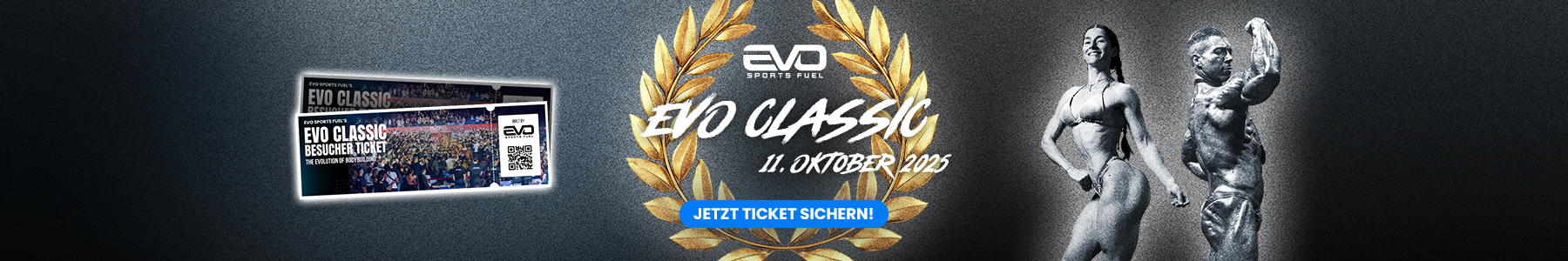 Banner zur EVO Classic 2025 am 11. Oktober: Bodybuilding Event von EVO SPORTS FUEL mit goldener Lorbeerkrone, Wettkampftickets und Athlet:innen auf der Bühne – jetzt Ticket sichern.